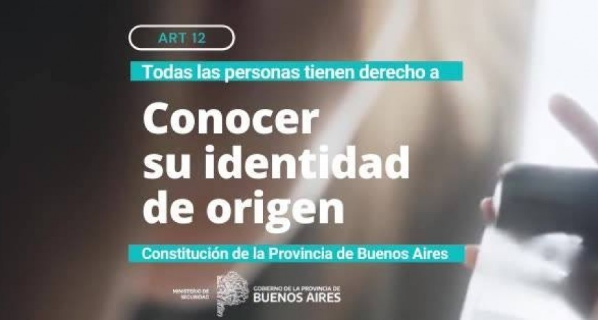 El Estado provincial busca la identidad de origen de quienes necesiten conocerla