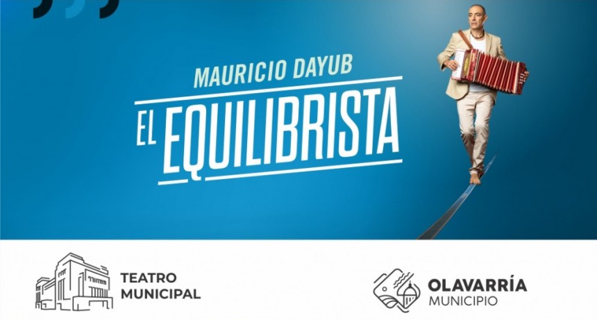 'El Equilibrista' con Mauricio Dayub en el Teatro Municipal