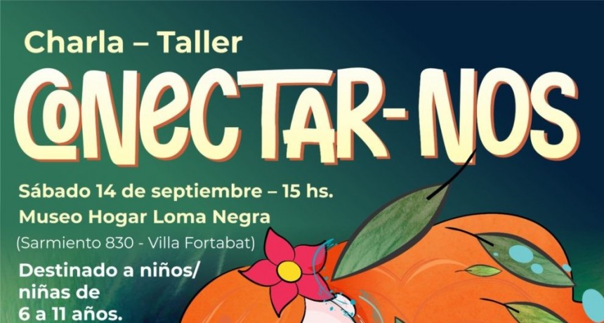 Charla – Taller: Conectar-Nos en el Museo Hogar Loma Negra